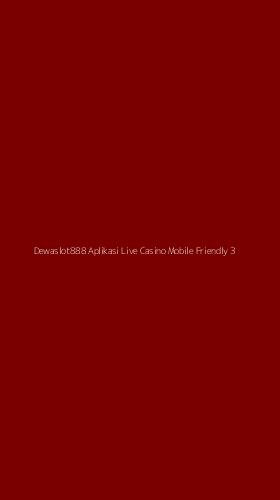 Tampilan Antarmuka Aplikasi Dewaslot888 Aplikasi Live Casino Mobile Friendly - 3