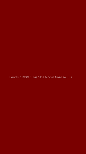 Tampilan Antarmuka Aplikasi Dewaslot888 Situs Slot Modal Awal Kecil - 2