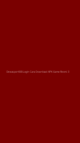 Tampilan Antarmuka Aplikasi Dewasport88 Login Cara Download Apk Game Resmi - 3