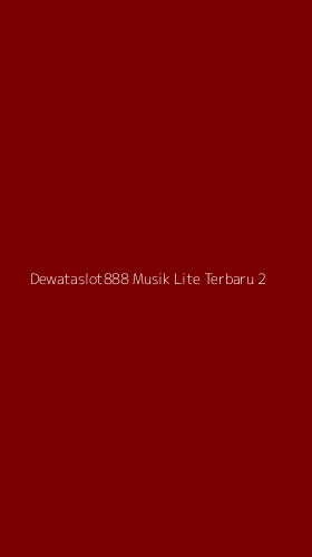 Tampilan Antarmuka Aplikasi Dewataslot888 Musik Lite Terbaru - 2