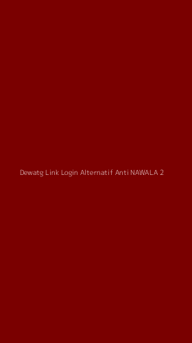 Tampilan Antarmuka Aplikasi Dewatg Link Login Alternatif Anti Nawala - 2