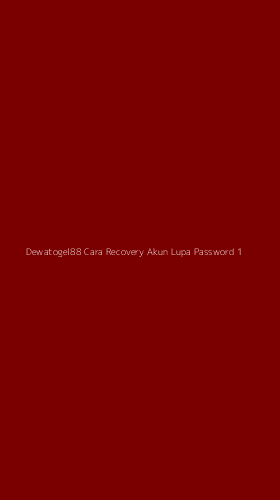 Tampilan Antarmuka Aplikasi Dewatogel88 Cara Recovery Akun Lupa Password - 1