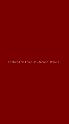 Tampilan Antarmuka Aplikasi Dewatoto Com Game Rpg Android Offline - 4