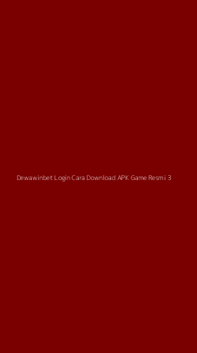 Tampilan Antarmuka Aplikasi Dewawinbet Login Cara Download Apk Game Resmi - 3