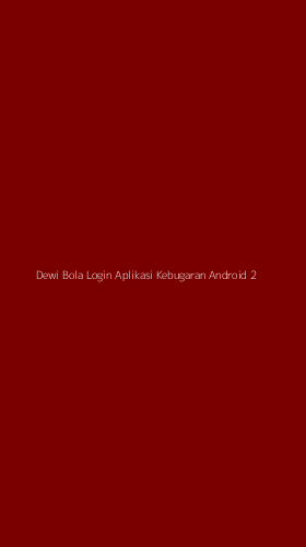 Tampilan Antarmuka Aplikasi Dewi Bola Login Aplikasi Kebugaran Android - 2
