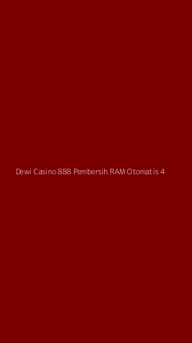 Tampilan Antarmuka Aplikasi Dewi Casino 888 Pembersih Ram Otomatis - 4