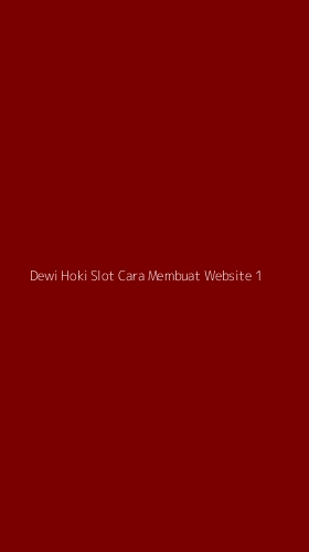 Tampilan Antarmuka Aplikasi Dewi Hoki Slot Cara Membuat Website - 1