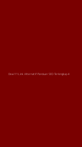 Tampilan Antarmuka Aplikasi Dewi11 Link Alternatif Panduan Seo Terlengkap - 4