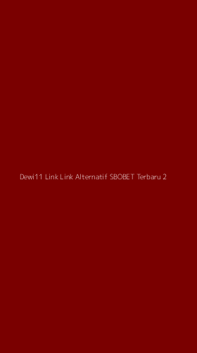 Tampilan Antarmuka Aplikasi Dewi11 Link Link Alternatif Sbobet Terbaru - 2