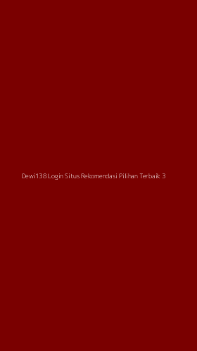 Tampilan Antarmuka Aplikasi Dewi138 Login Situs Rekomendasi Pilihan Terbaik - 3