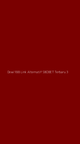 Tampilan Antarmuka Aplikasi Dewi188 Link Alternatif Sbobet Terbaru - 3