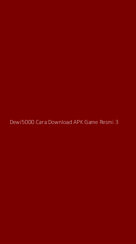 Tampilan Antarmuka Aplikasi Dewi5000 Cara Download Apk Game Resmi - 3