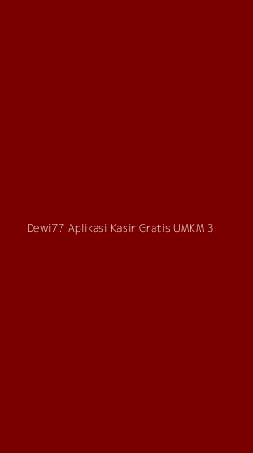 Tampilan Antarmuka Aplikasi Dewi77 Aplikasi Kasir Gratis Umkm - 3