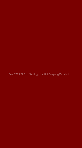 Tampilan Antarmuka Aplikasi Dewi777 Rtp Slot Tertinggi Hari Ini Gampang Maxwin - 4