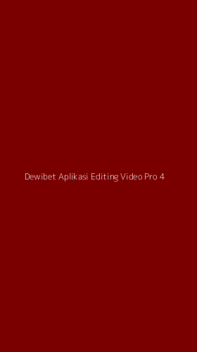 Tampilan Antarmuka Aplikasi Dewibet Aplikasi Editing Video Pro - 4