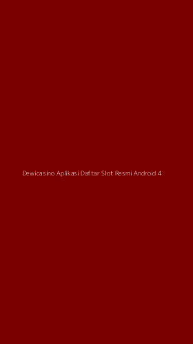 Tampilan Antarmuka Aplikasi Dewicasino Aplikasi Daftar Slot Resmi Android - 4