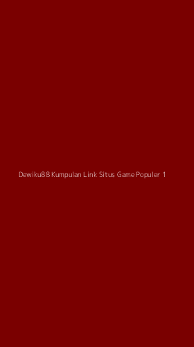 Tampilan Antarmuka Aplikasi Dewiku88 Kumpulan Link Situs Game Populer - 1