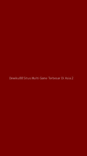 Tampilan Antarmuka Aplikasi Dewiku88 Situs Multi Game Terbesar Di Asia - 2
