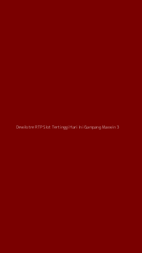 Tampilan Antarmuka Aplikasi Dewilotre Rtp Slot Tertinggi Hari Ini Gampang Maxwin - 3