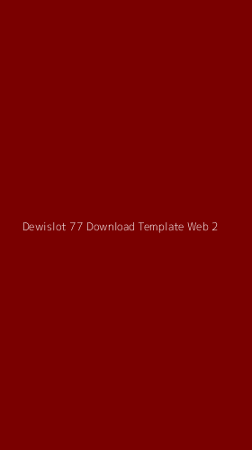 Tampilan Antarmuka Aplikasi Dewislot 77 Download Template Web - 2