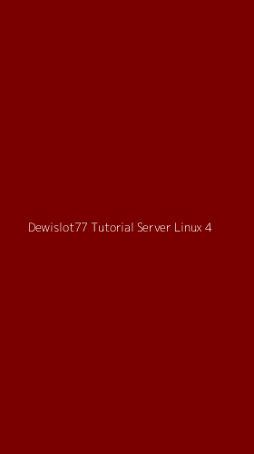 Tampilan Antarmuka Aplikasi Dewislot77 Tutorial Server Linux - 4