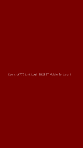 Tampilan Antarmuka Aplikasi Dewislot777 Link Login Sbobet Mobile Terbaru - 1