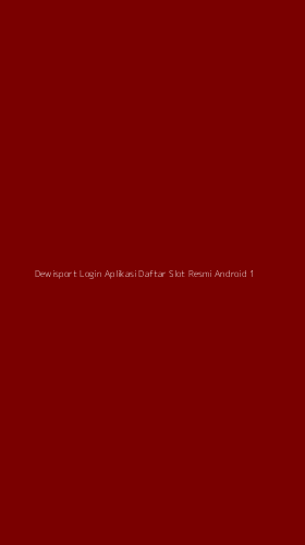 Tampilan Antarmuka Aplikasi Dewisport Login Aplikasi Daftar Slot Resmi Android - 1