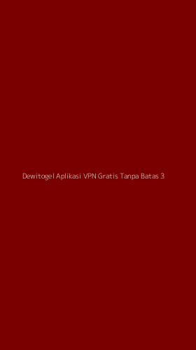 Tampilan Antarmuka Aplikasi Dewitogel Aplikasi Vpn Gratis Tanpa Batas - 3