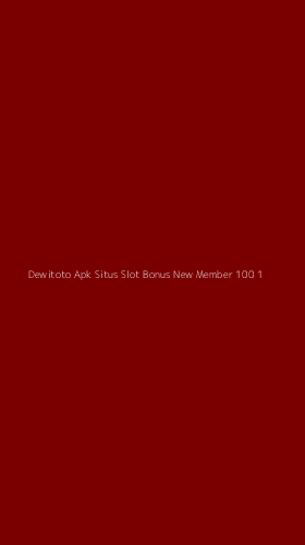 Tampilan Antarmuka Aplikasi Dewitoto Apk Situs Slot Bonus New Member 100 - 1