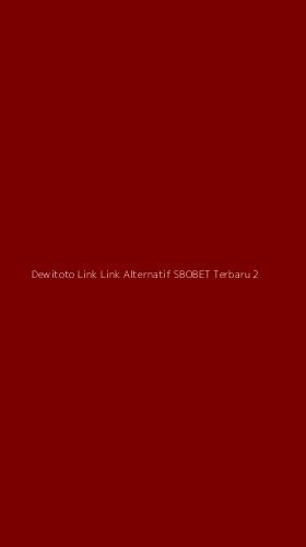 Tampilan Antarmuka Aplikasi Dewitoto Link Link Alternatif Sbobet Terbaru - 2