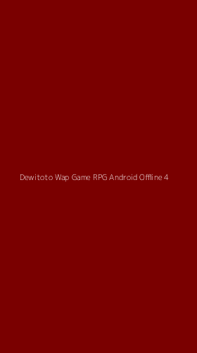 Tampilan Antarmuka Aplikasi Dewitoto Wap Game Rpg Android Offline - 4