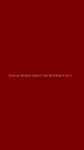 Tampilan Antarmuka Aplikasi Dewivip Panduan Deposit Dan Withdraw Kilat - 2