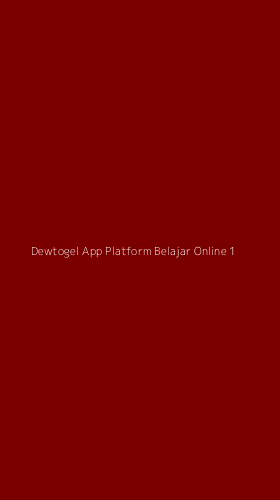 Tampilan Antarmuka Aplikasi Dewtogel App Platform Belajar Online - 1