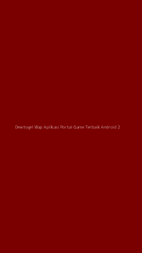 Tampilan Antarmuka Aplikasi Dewtogel Wap Aplikasi Portal Game Terbaik Android - 2