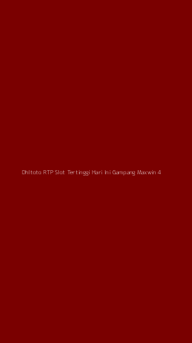 Tampilan Antarmuka Aplikasi Dhltoto Rtp Slot Tertinggi Hari Ini Gampang Maxwin - 4