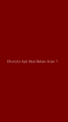 Tampilan Antarmuka Aplikasi Dhxtoto Apk Mod Bebas Iklan - 1