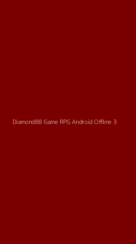 Tampilan Antarmuka Aplikasi Diamond88 Game Rpg Android Offline - 3