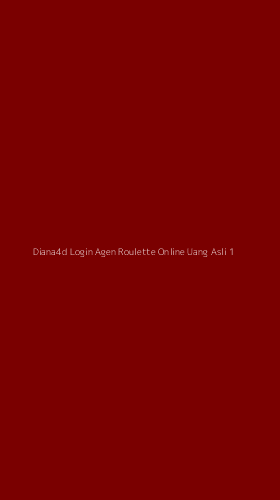 Tampilan Antarmuka Aplikasi Diana4d Login Agen Roulette Online Uang Asli - 1
