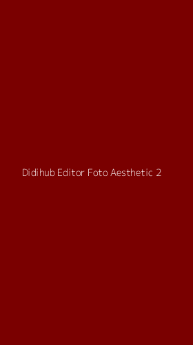 Tampilan Antarmuka Aplikasi Didihub Editor Foto Aesthetic - 2