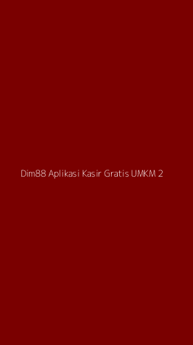 Tampilan Antarmuka Aplikasi Dim88 Aplikasi Kasir Gratis Umkm - 2