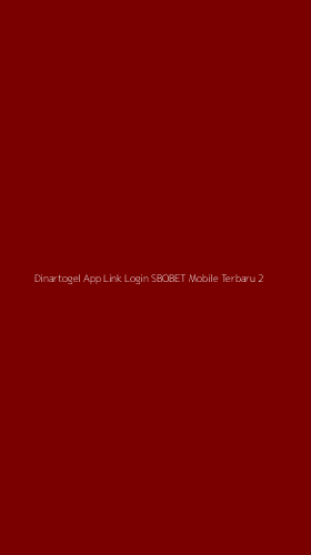 Tampilan Antarmuka Aplikasi Dinartogel App Link Login Sbobet Mobile Terbaru - 2