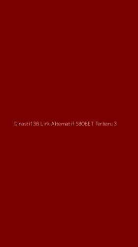 Tampilan Antarmuka Aplikasi Dinasti138 Link Alternatif Sbobet Terbaru - 3