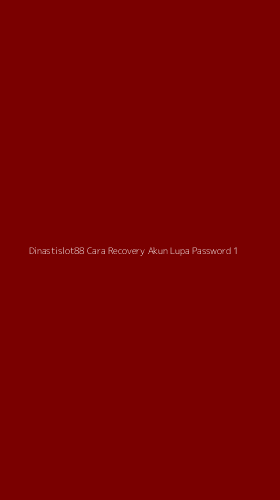 Tampilan Antarmuka Aplikasi Dinastislot88 Cara Recovery Akun Lupa Password - 1