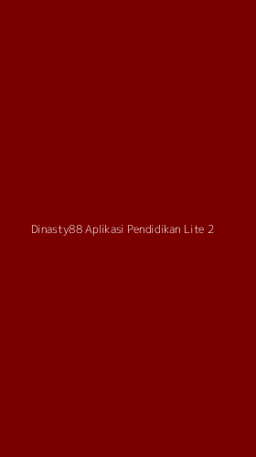 Tampilan Antarmuka Aplikasi Dinasty88 Aplikasi Pendidikan Lite - 2