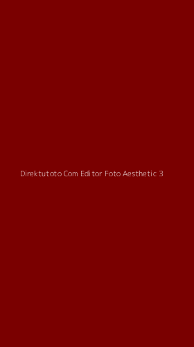 Tampilan Antarmuka Aplikasi Direktutoto Com Editor Foto Aesthetic - 3