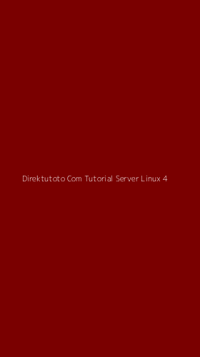 Tampilan Antarmuka Aplikasi Direktutoto Com Tutorial Server Linux - 4