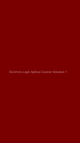 Tampilan Antarmuka Aplikasi Disinitoto Login Aplikasi Scanner Dokumen - 1