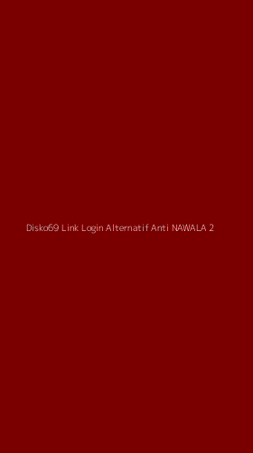 Tampilan Antarmuka Aplikasi Disko69 Link Login Alternatif Anti Nawala - 2