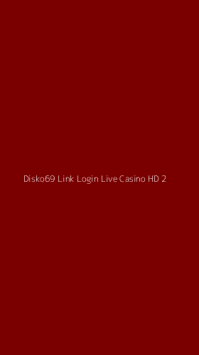 Tampilan Antarmuka Aplikasi Disko69 Link Login Live Casino Hd - 2