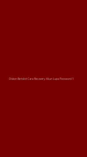 Tampilan Antarmuka Aplikasi Diskon Betslot Cara Recovery Akun Lupa Password - 1